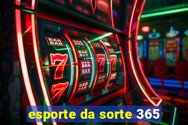 esporte da sorte 365